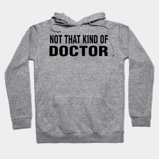 Not That Kind of Doctor Hoodie